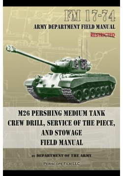 FM 17-74 M26 Pershing Medium Tank Crew Drill, Service of the Piece and Stowage