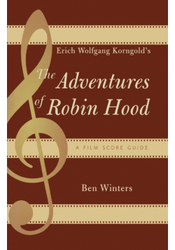 Erich Wolfgang Korngold's The Adventures of Robin Hood