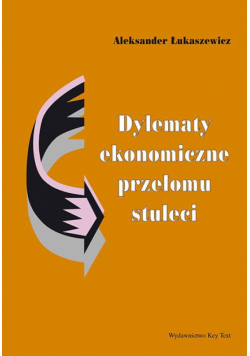 Dylematy ekonomiczne przełomu stuleci