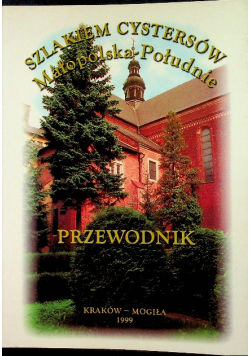 Szlakiem cystersów małopolska-południe Przewodnik