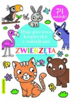 Moja pierwsza książeczka z naklejkami. Zwierzęta