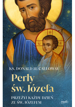 Perły św. Józefa. Przeżyj każdy dzień ze św. Józefem