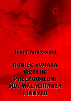 Koniec świata według przepowiedni św. Malachiasza i innych