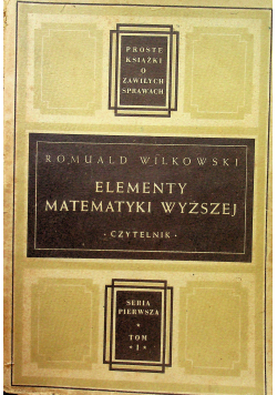 Elementy matematyki wyższej tom I 1947 r