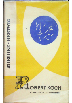 Robert Koch Pogromca mikrobów
