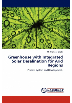 Greenhouse with Integrated Solar Desalination for Arid Regions