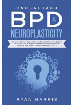 Understand BPD & Neuroplasticity