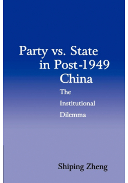 Party vs. State in Post-1949 China