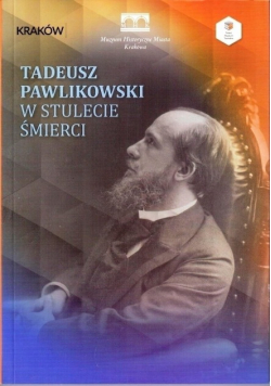 Tadeusz Pawlikowski W stulecie śmierci