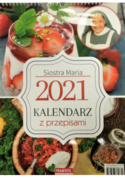 Kalendarz 2021 z przepisami Siostry Marii