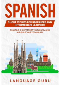 Spanish Short Stories for Beginners and Intermediate Learners