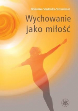 Wychowanie jako miłość