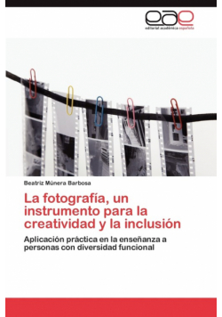 La fotografía, un instrumento para la creatividad y la inclusión
