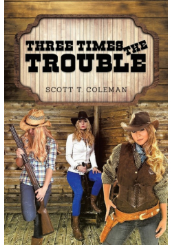 Three Times the Trouble