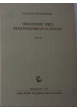 Obliczanie sieci elektroenergetycznych , tom 2