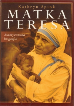 Matka Teresa Autoryzowana biografia