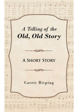A Telling of the Old, Old Story