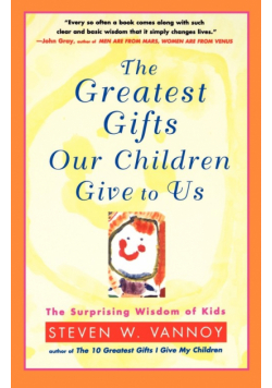 The Greatest Gifts Our Children Give to Us
