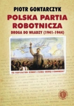 Polska partia robotnicza Droga do władzy 1941