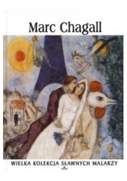 Wielka kolekcja sławnych malarzy Marc Chagall