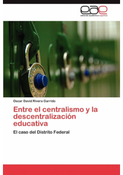 Entre El Centralismo y La Descentralizacion Educativa