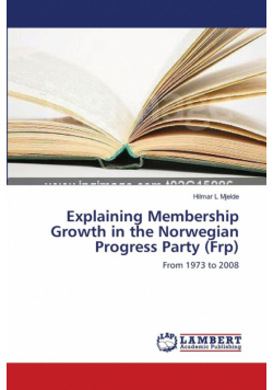 Explaining Membership Growth in the Norwegian Progress Party (Frp)