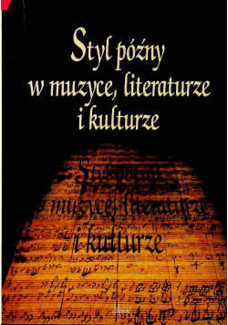 Styl późny w muzyce literaturze i kulturze