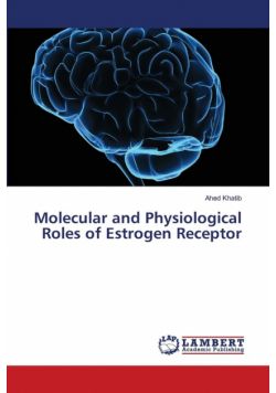 Molecular and Physiological Roles of Estrogen Receptor