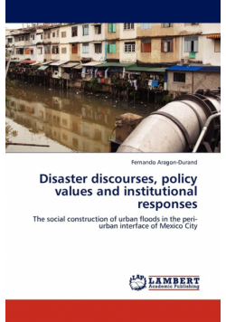 Disaster discourses, policy values and institutional responses