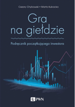 Gra na giełdzie. Podręcznik początkującego...