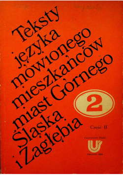 Teksty języka mówionego mieszkańcow miast Gornego Śląska i Zagłębia część 2