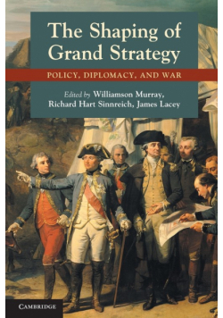 The Shaping of Grand Strategy