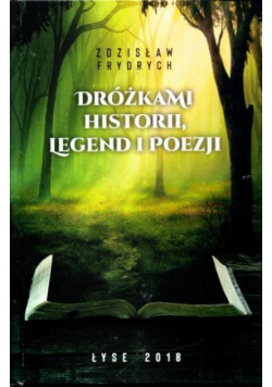 Dróżkami historii legend i poezji