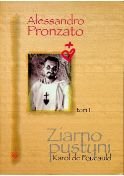 Alessandro Pronzato  - Ziarno pustyni. Karol de Fo