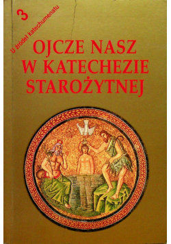 Ojcze nasz w katechezie starożytnej
