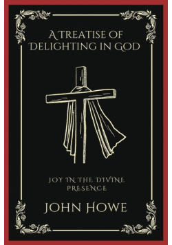 A Treatise of Delighting in God