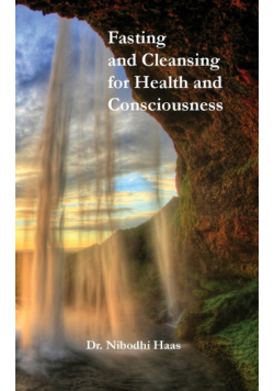 Health And Consciousness Through Fasting And Cleansing