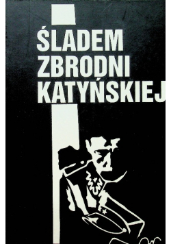 Śladem zbrodni Katyńskiej