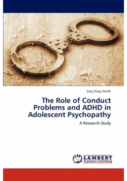 The Role of Conduct Problems and ADHD in Adolescent Psychopathy