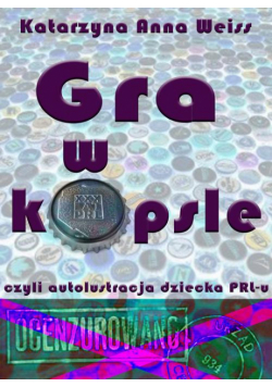 Gra w kapsle, czyli autolustracja dziecka PRL-u