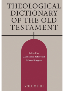 Theological Dictionary of the Old Testament, Volume III