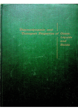 Thermodynamic and Transport Properties of Gases Liquids and Solids