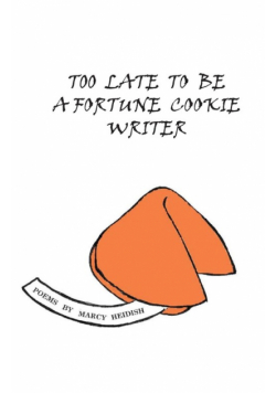 Too Late to Be a Fortune Cookie Writer