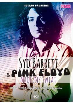 Syd Barrett i Pink Floyd. Mroczny świat