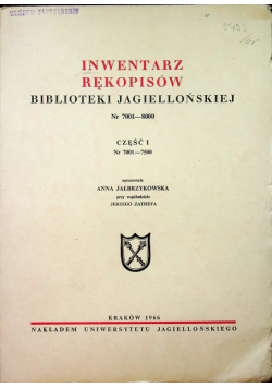 Inwentarz rękopisów biblioteki jagiellońskiej Numer 7001 - 8000 Część I Numer 7001 - 7500