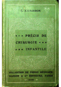 Precis de Chirurgie Infantile 1906 r.