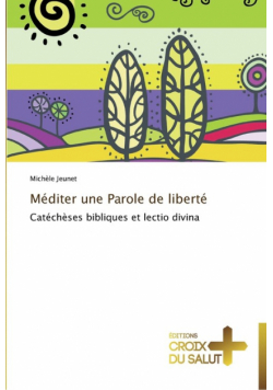 Méditer une parole de liberté