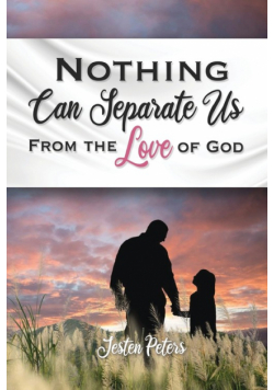 Nothing Can Separate Us from the Love of God