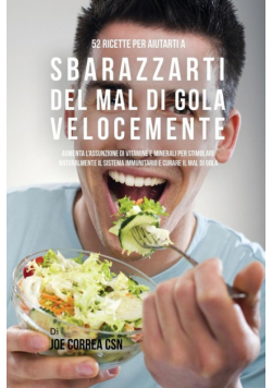 52 Ricette Per Aiutarti A Sbarazzarti Del Mal Di Gola Velocemente