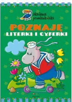 Akademia przedszkolaka. Poznaję literki i cyferki